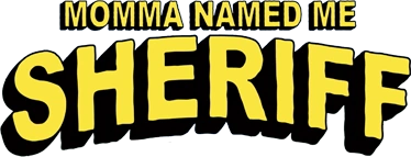 Momma Named Me Sheriff